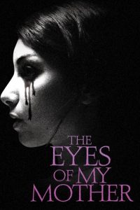 Poster for the movie "The Eyes of My Mother"