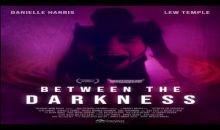 Trailer and poster for Between The Darkness starring Danielle Harris!!